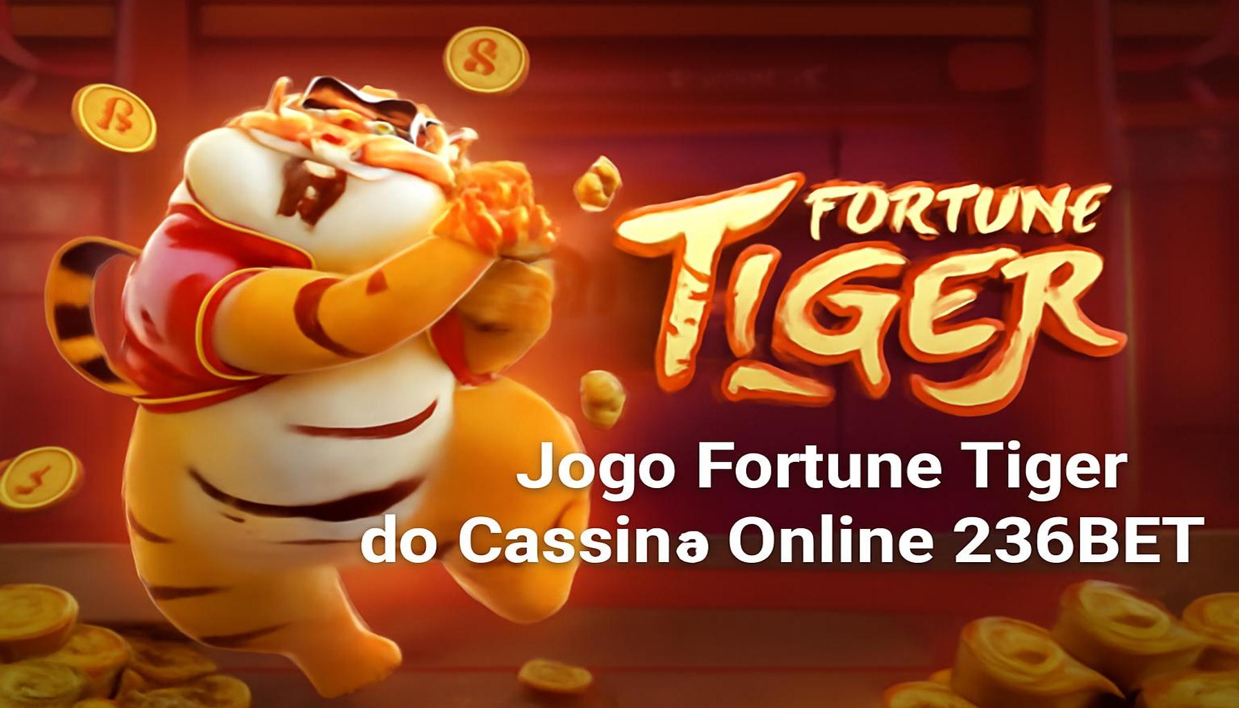 Fortune Tiger é um jogo imperdível no 236BET Casino